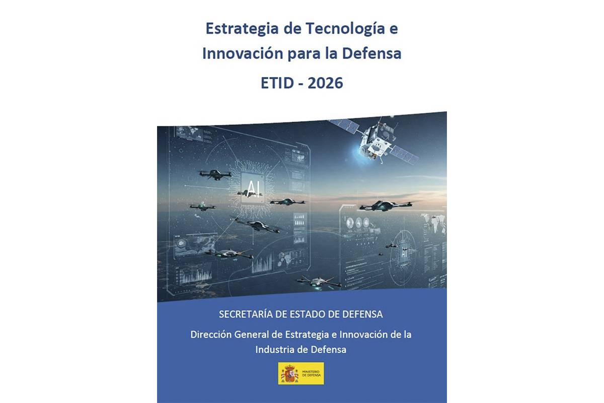 La nueva Estrategia de Tecnolog�a e Innovaci�n para la Defensa (Ministerio de Defensa)