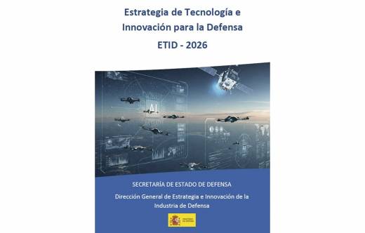 La nueva Estrategia de Tecnolog�a e Innovaci�n para la Defensa (Ministerio de Defensa)
